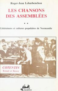 Littératures et cultures populaires de Normandie (2) : Les Chansons des assemblées (Cotentin, Rossel et Beuve)