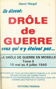 La Drôle de guerre en Moselle (2) : 10 mai 1940-4 juillet 1940