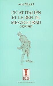 L'État italien et le défi du Mezzogiorno (1950-1988)