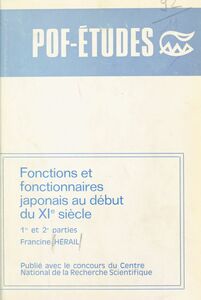 Fonctions et fonctionnaires japonais au début du XIe siècle (1re et 2e parties)