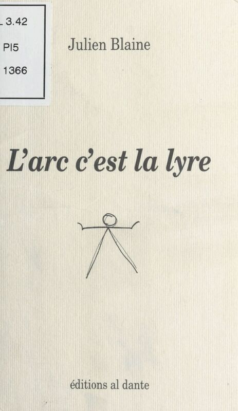 L'Arc c'est la lyre : Poème en chair et en os