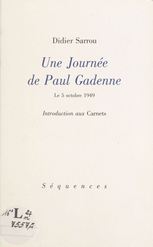 Une journée de Paul Gadenne, le 5 octobre 1949 : Introduction aux «Carnets»