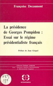 La présidence de Georges Pompidou : essai sur le régime présidentialiste français