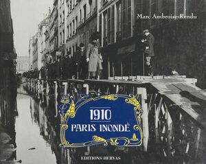 1910 : Paris inondé