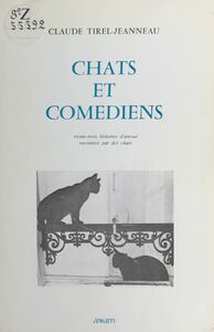 Chats et Comédiens : 33 histoires d'amour racontées par des chats