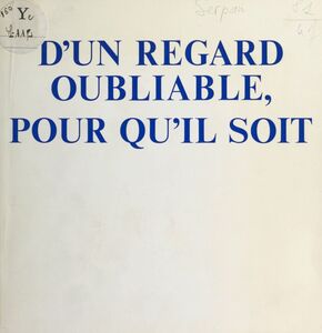 D'un regard oubliable, pour qu'il soit