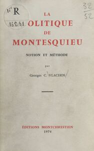 La Politique de Montesquieu Notion et méthode
