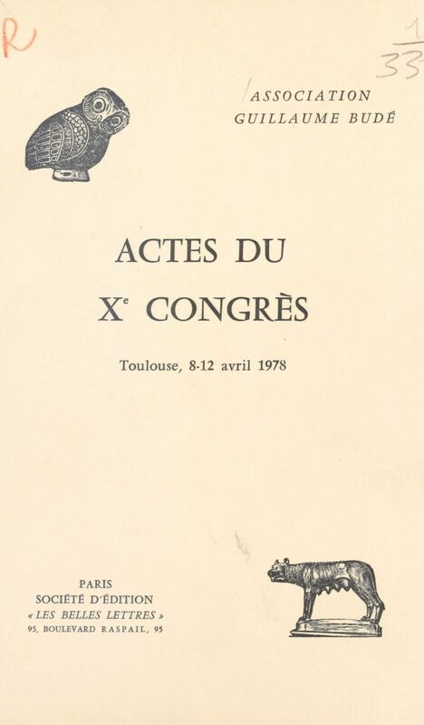 Actes du Xe Congrès de l'Association Guillaume Budé Toulouse, 8-12 avril 1978