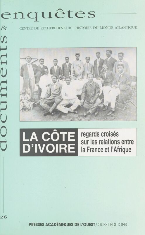 La Côte d'Ivoire : regards croisés sur les relations entre la France et l'Afrique