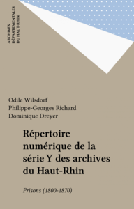 Répertoire numérique de la série Y des archives du Haut-Rhin Prisons (1800-1870)