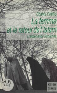 La Femme et le retour de l'Islam : l'expérience iranienne