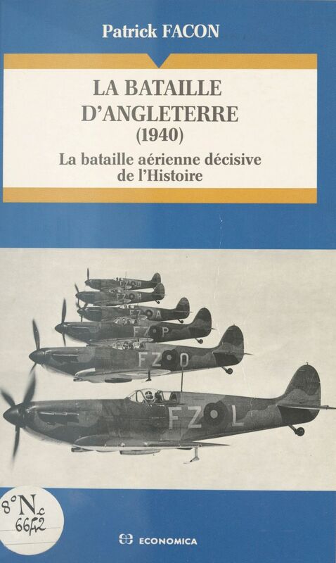 La Bataille d'Angleterre (1940) : la bataille aérienne décisive de l'Histoire