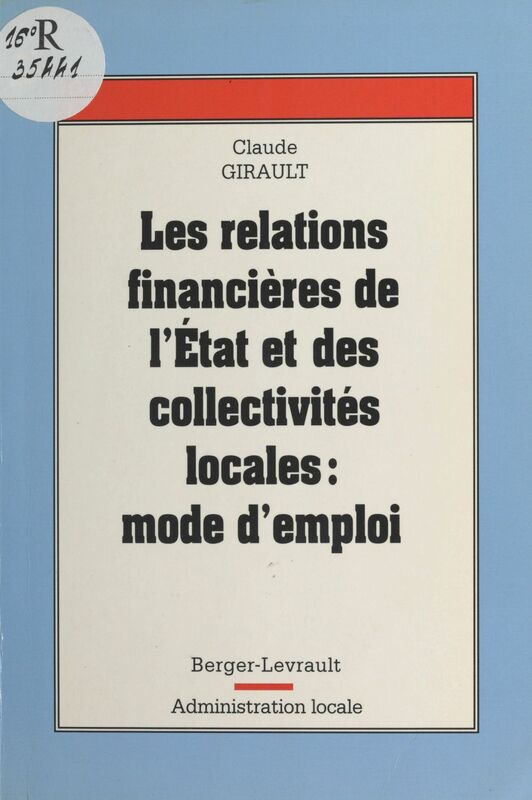 Les Relations financières entre l'État et les collectivités locales : mode d'emploi