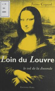 Loin du Louvre : Le Vol de la Joconde
