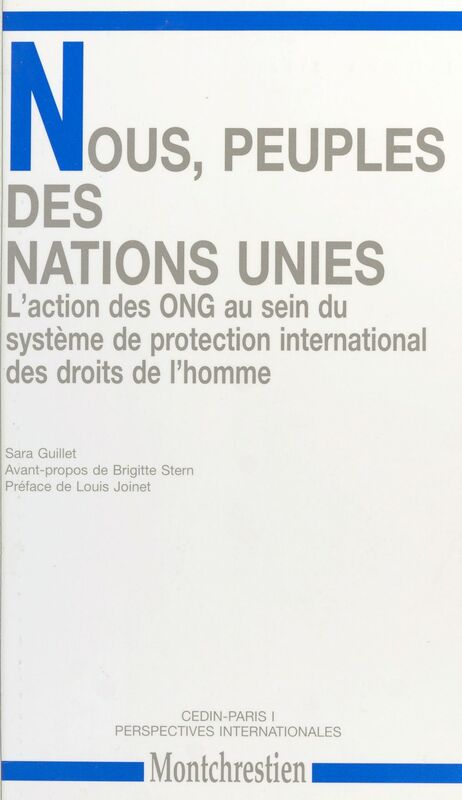 Nous, peuples des Nations unies : l'action des ONG dans le système international de protection des droits de l'homme