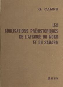 Les Civilisations préhistoriques de l'Afrique du Nord et du Sahara