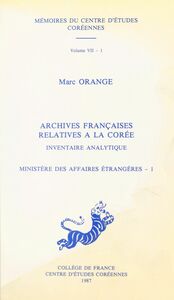 Archives françaises relatives à la Corée, inventaire analytique : ministère des Affaires étrangères (1)
