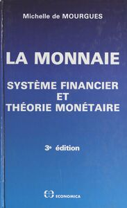 La Monnaie : système financier et théorie monétaire