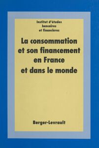La Consommation et son financement en France et dans le monde