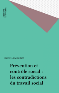 Prévention et contrôle social : les contradictions du travail social