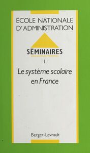 Séminaires (1) : Le Système scolaire en France École nationale d'administration
