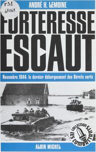 Forteresse Escaut : novembre 1944, le dernier débarquement de bérets verts
