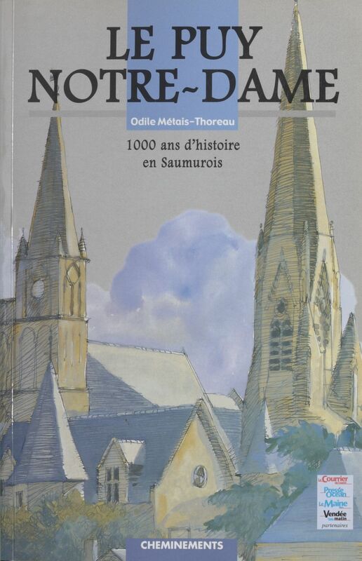 Le Puy-Notre-Dame : 1000 ans d'histoire en Saumurois