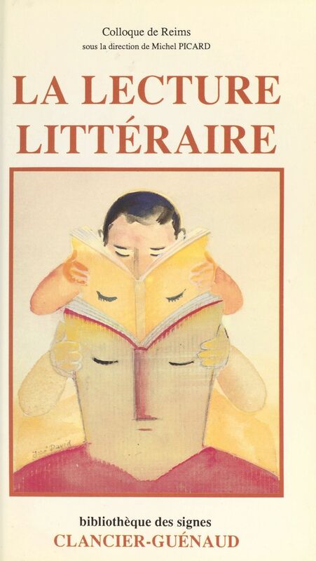La Lecture littéraire Actes du Colloque tenu à Reims du 14 au 16 juin 1984