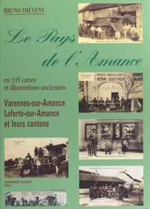 Le Pays de l'Amance : Laferté-sur-Amance, Varennes-sur-Amance et leurs cantons