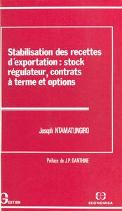 Stabilisation des recettes d'exportation : stock régulateur, contrats à terme et options