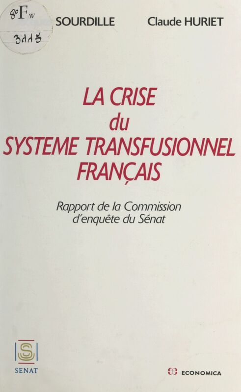 La Crise du système transfusionnel français Rapport de la commission d'enquête du Sénat
