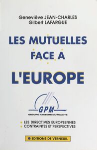 Les Mutuelles face à l'Europe : les directives européennes, contraintes et perspectives