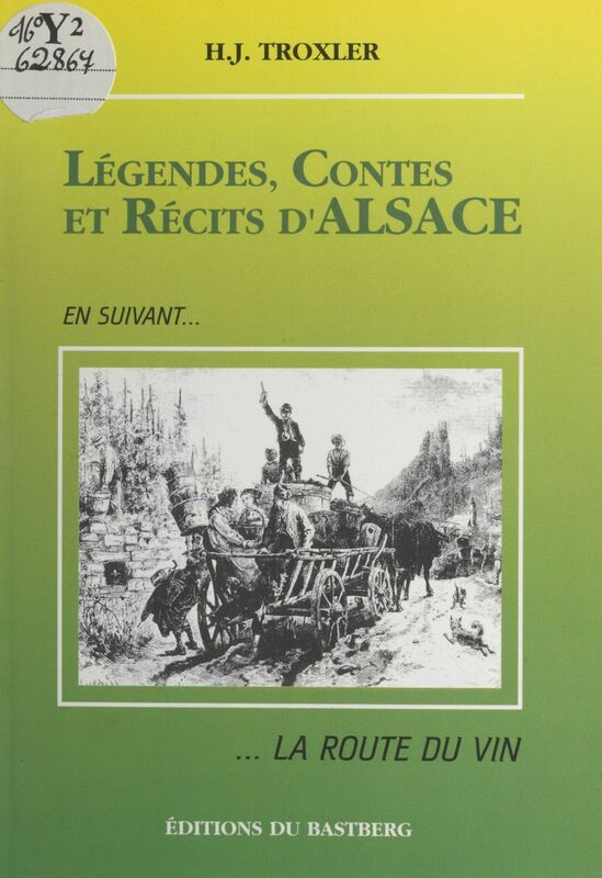 Légendes, contes et récits d'Alsace En suivant... la route du vin