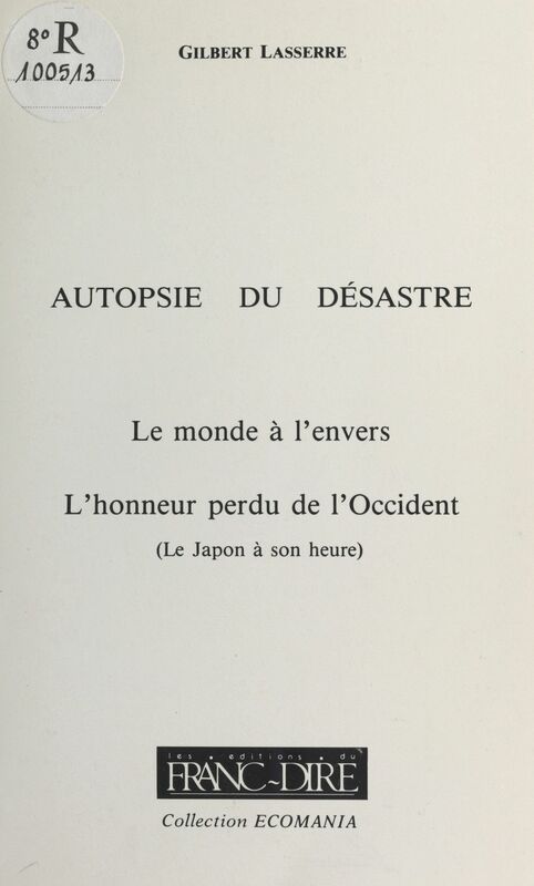 Autopsie du désastre (2) : Le Monde à l'envers, l'honneur perdu de l'Occident (Le Japon à son heure)