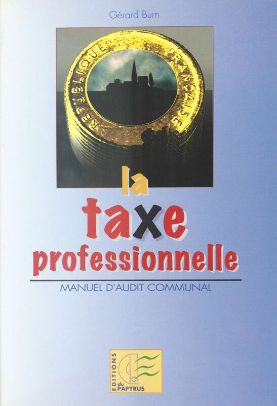 La Taxe professionnelle : manuel d'audit communal