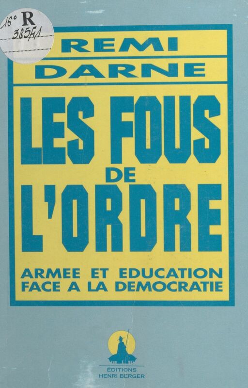 Les Fous de l'ordre : Armée et éducation face à la démocratie