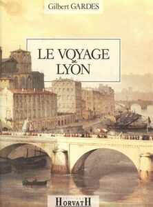 La Ville et le Temps (2) : Le Voyage de Lyon Regards sur la ville