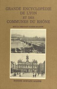 Grande Encyclopédie de Lyon et des communes du Rhône