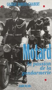 Motard, la passion de la gendarmerie