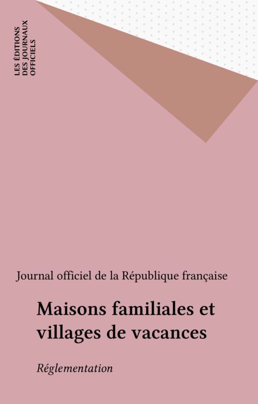 Maisons familiales et villages de vacances Réglementation