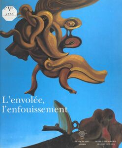L'Envolée, l'enfouissement : histoire et imaginaire aux temps précaires du XXe siècle