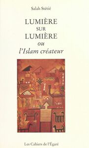 Lumière sur lumière ou l'Islam créateur