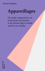 Appareillages Dix études comparatistes sur la littérature des hommes et des femmes dans le monde arabe et aux Antilles