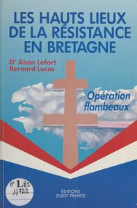 Les Hauts Lieux de la Résistance en Bretagne : opération Flambeaux