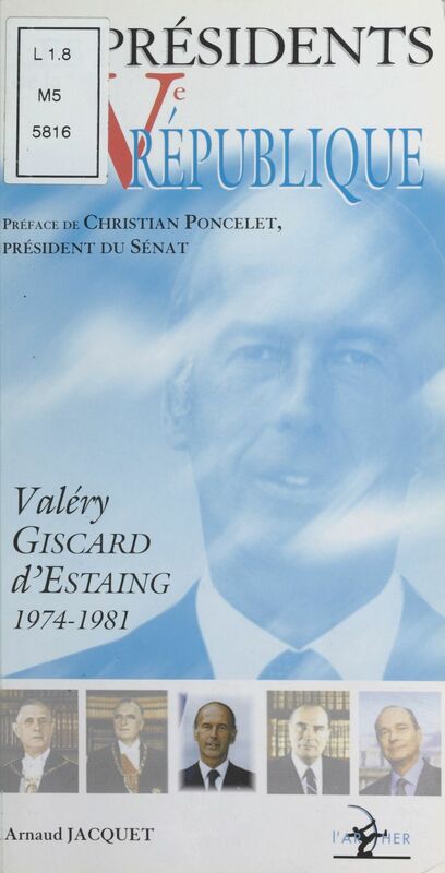 Les Présidents de la Ve République : Valéry Giscard d'Estaing (1974-1981)