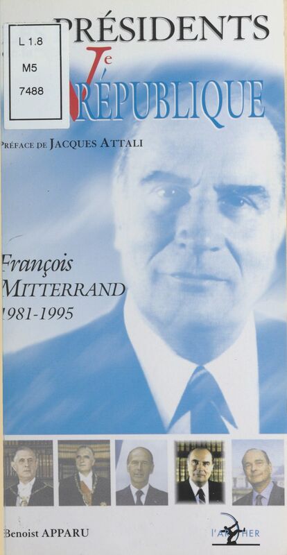 Les Présidents de la Ve République : François Mitterrand (1981-1995)