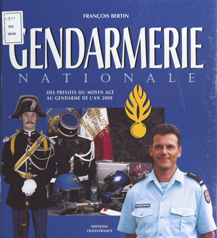 Gendarmerie nationale : des prévôts du Moyen Âge aux gendarmes de l'an 2000