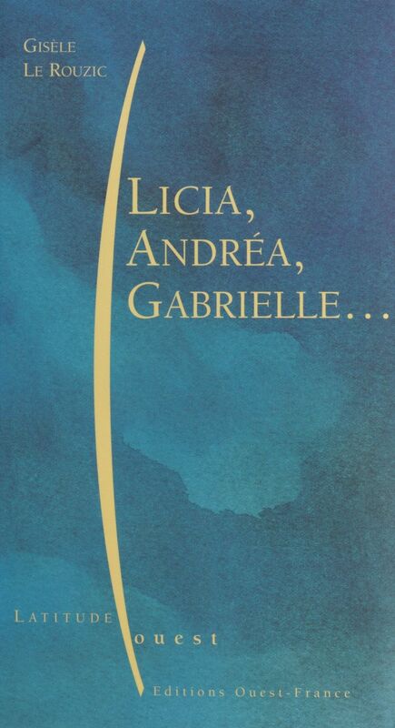 Licia, Andréa, Gabrielle...