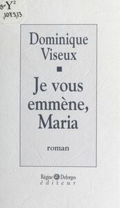 Je vous emmène, Maria