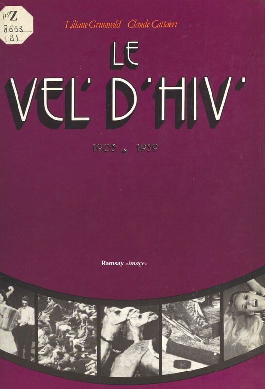 Le Vel' d'Hiv ! (1903-1959)